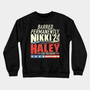 Nikki Haley Barred Permanently Crewneck Sweatshirt